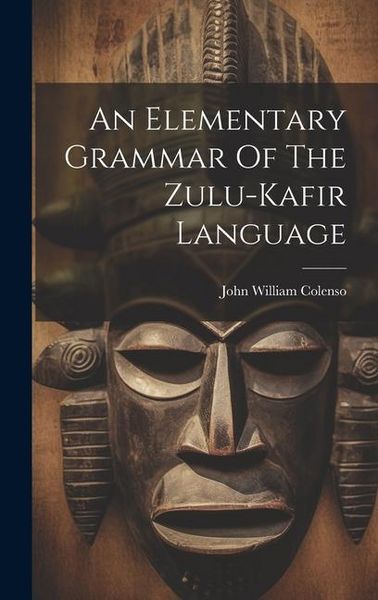 Produktbild: An Elementary Grammar Of The Zulu-kafir Language