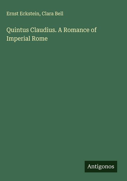 Produktbild: Quintus Claudius. A Romance of Imperial Rome