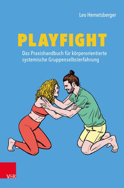 Produktbild: Playfight: Das Praxishandbuch f&uuml;r k&ouml;rperorientierte systemische Gruppenselbsterfahrung