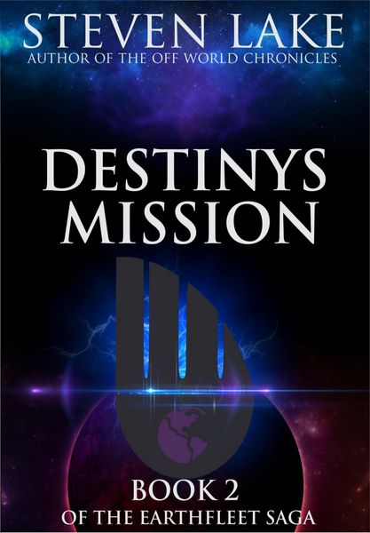 Destiny's Mission (Earthfleet Saga, #2)