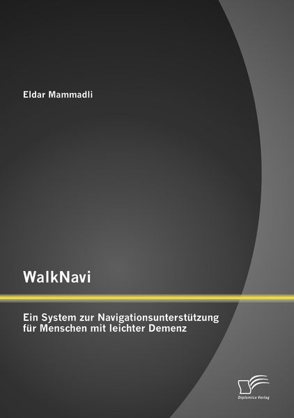 Produktbild: WalkNavi - Ein System zur Navigationsunterst&uuml;tzung f&uuml;r Menschen mit leichter Demenz