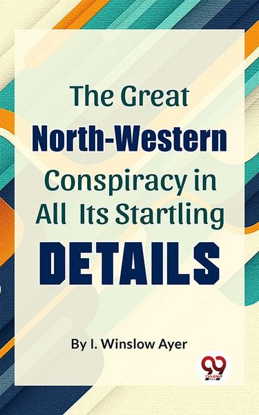 Produktbild: The Great North-Western Conspiracy In All Its Startling Details