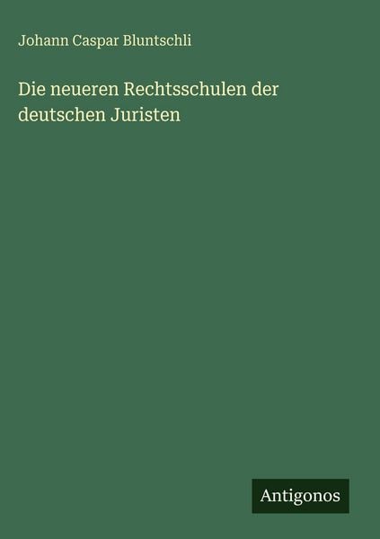 Produktbild: Die neueren Rechtsschulen der deutschen Juristen