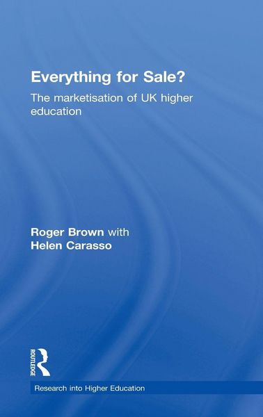 Produktbild: Everything for Sale? The Marketisation of UK Higher Education