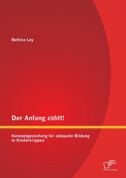 Produktbild: Der Anfang z&auml;hlt! Konzeptgestaltung f&uuml;r ad&auml;quate Bildung in Kinderkrippen