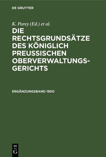 Produktbild: Die Rechtsgrunds&auml;tze des K&ouml;niglich Preussischen Oberverwaltungsgerichts. 1900, Erg&auml;nzungsband