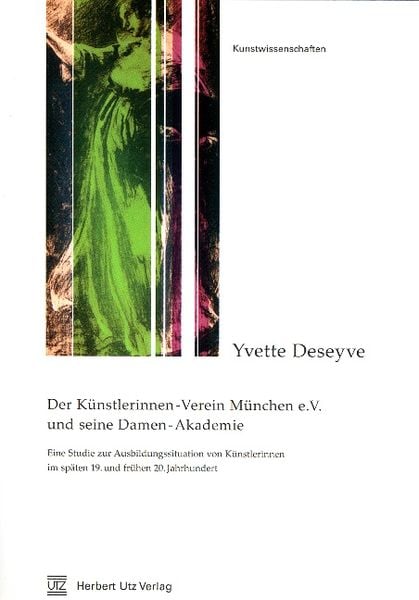 Produktbild: Der K&uuml;nstlerinnen-Verein M&uuml;nchen e.V. und seine Damen-Akademie
