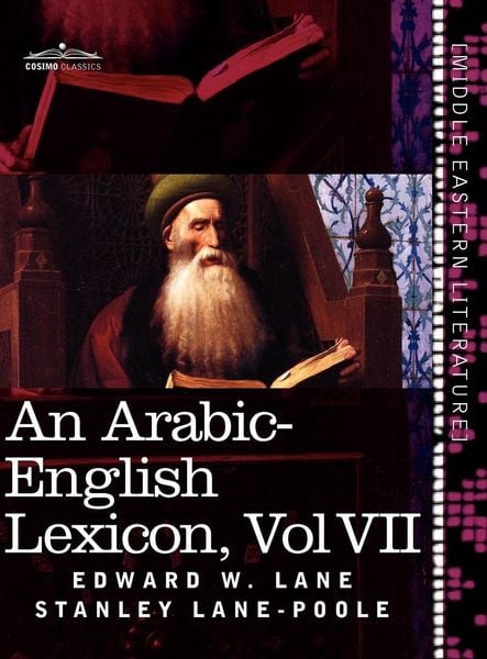 Produktbild: An Arabic-English Lexicon (in Eight Volumes), Vol. VII