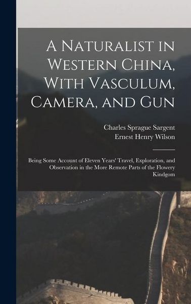 Produktbild: A Naturalist in Western China, With Vasculum, Camera, and Gun