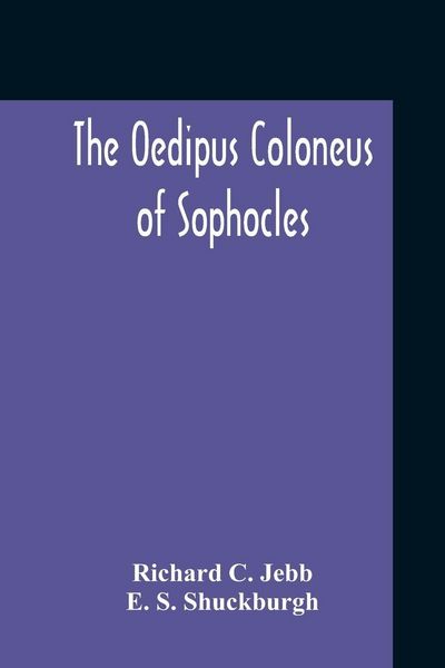 Produktbild: The Oedipus Coloneus Of Sophocles