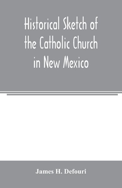 Produktbild: Historical sketch of the Catholic Church in New Mexico
