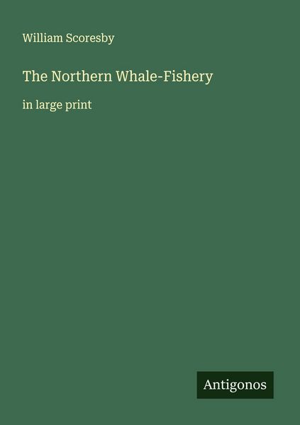 Produktbild: The Northern Whale-Fishery
