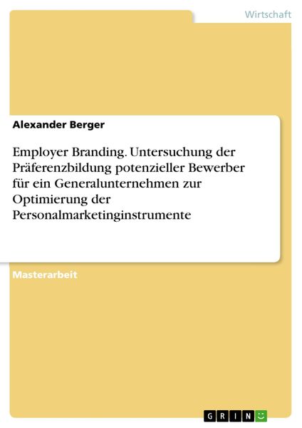 Produktbild: Employer Branding. Untersuchung der Pr&auml;ferenzbildung potenzieller Bewerber f&uuml;r ein Generalunternehmen zur Optimierung der Personalmarketinginstrumente