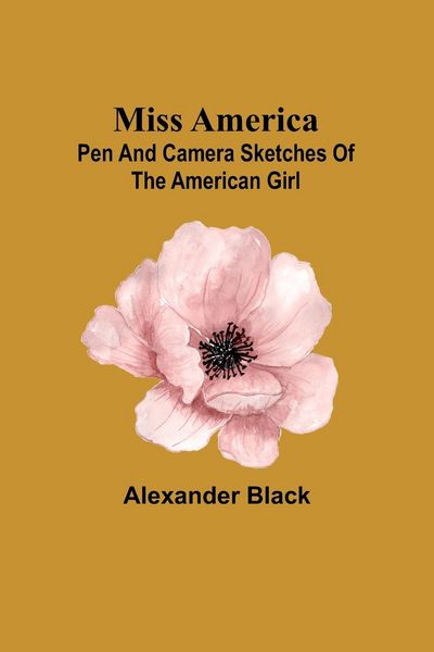 Produktbild: Miss America; pen and camera sketches of the American girl