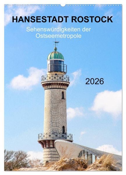 Hansestadt Rostock - Sehenswürdigkeiten der Ostseemetropole (Wandkalender 2026 DIN A2 hoch), CALVENDO Monatskalender