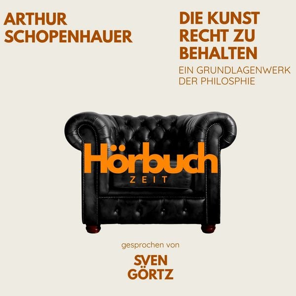Produktbild: Die Kunst Recht zu behalten. Ein Grundlagenwerk der Philosophie.