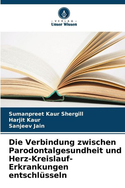 Produktbild: Die Verbindung zwischen Parodontalgesundheit und Herz-Kreislauf-Erkrankungen entschl&uuml;sseln