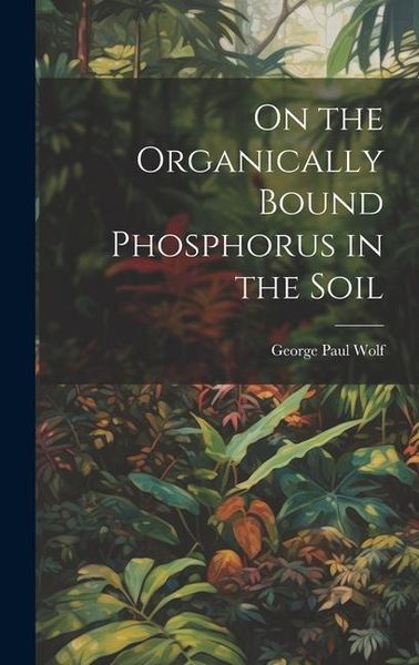 Produktbild: On the Organically Bound Phosphorus in the Soil