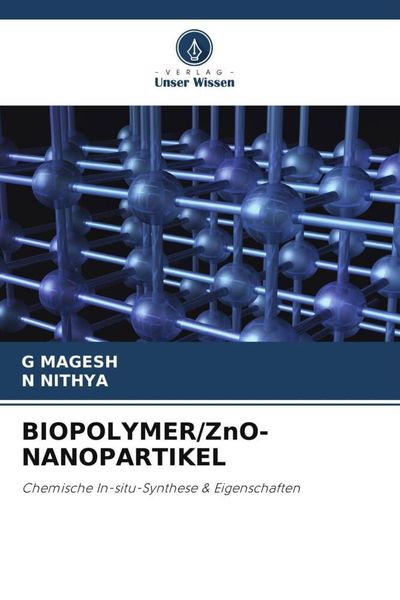 Biopolymer/zno-Nanopartikel, Taschenbuch von G. Magesh , N. Nithya, Verlag Unser Wissen, 9786205904862