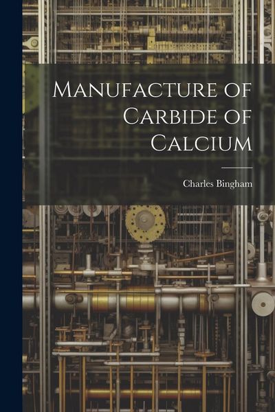 Produktbild: Manufacture of Carbide of Calcium