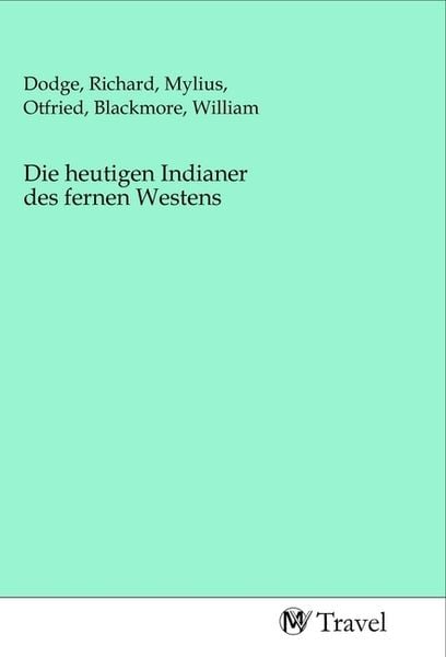 Produktbild: Die heutigen Indianer des fernen Westens