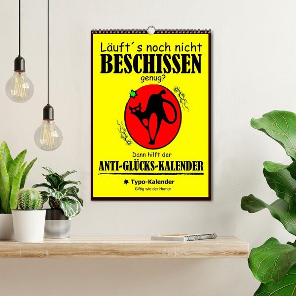 Produktbild: L&auml;uft&acute;s noch nicht beschissen genug? Dann hilft der Anti-Gl&uuml;cks-Kalender! (Wandkalender 2026 DIN A3 hoch), CALVENDO Monatskalender