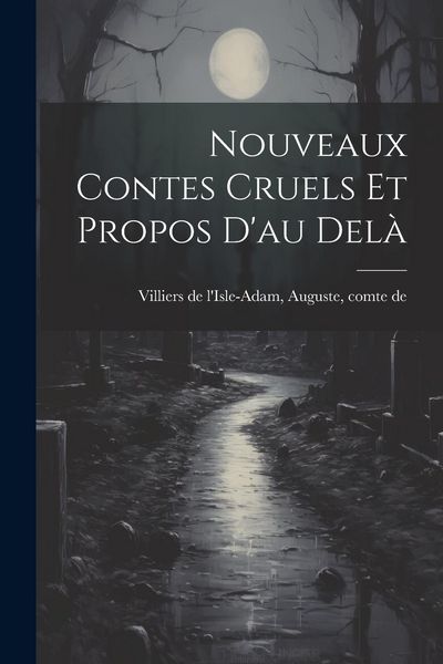 Produktbild: Nouveaux Contes Cruels Et Propos D'au Del&agrave;