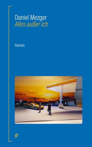 Alles außer ich, Gebundene Ausgabe von Daniel Mezger, Lector Books GmbH, 9783906913681
