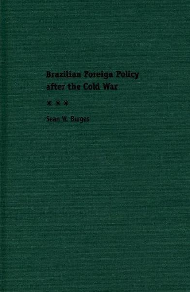 Produktbild: Burges, S: Brazilian Foreign Policy After the Cold War