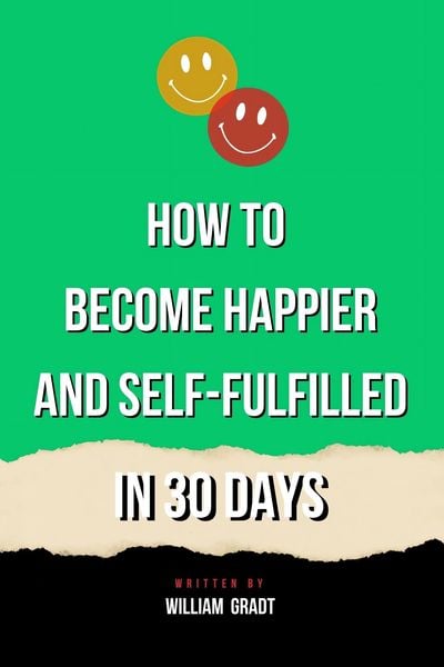 Produktbild: How to Become Happier and Self-Fulfilled in 30 Days