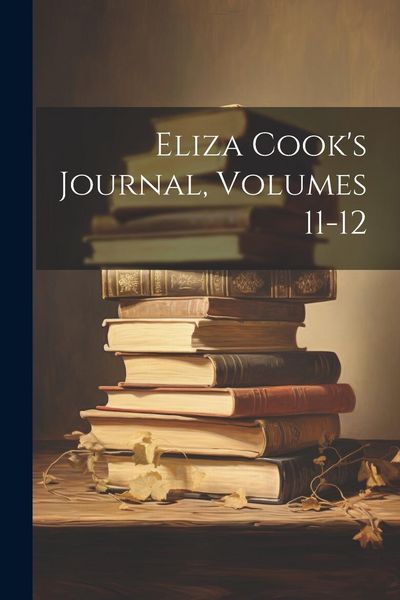 Produktbild: Eliza Cook's Journal, Volumes 11-12