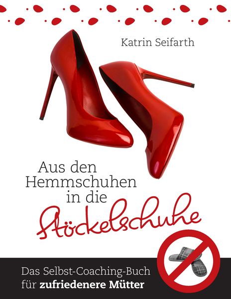 Produktbild: Aus den Hemmschuhen in die St&ouml;ckelschuhe