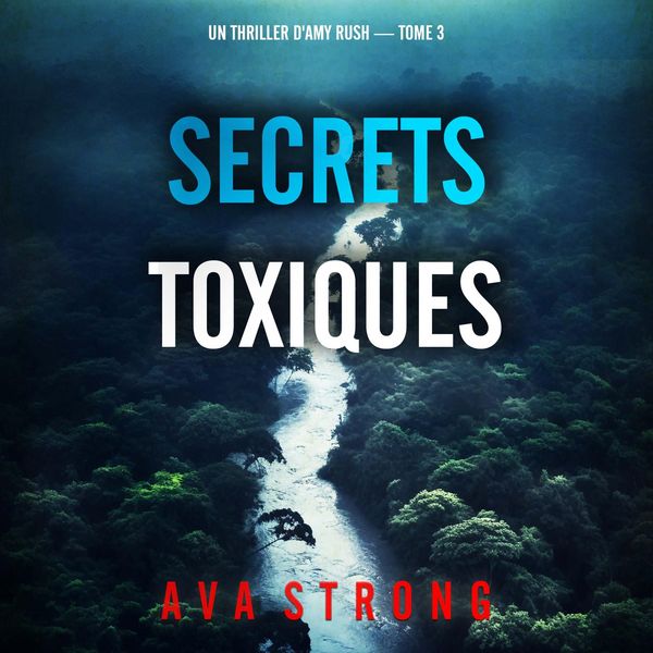 Produktbild: Secrets toxiques (Un thriller d'Amy Rush &mdash; tome 3)