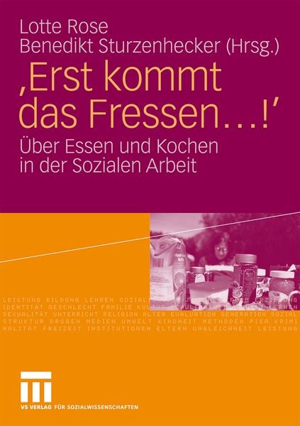 'Erst kommt das Fressen ...!'; Taschenbuch von Lotte Rose , Benedikt Sturzenhecker, VS Verlag für Sozialwissenschaften, 9783531160900