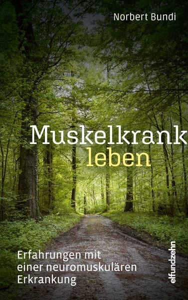 Muskelkrank leben, Paperback von Norbert Bundi, Elfundzehn Verlag, 9783905769784