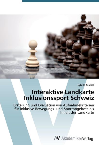 Interaktive Landkarte Inklusionssport Schweiz, Taschenbuch von Sybille Michel, AV Akademikerverlag, 9783639677607