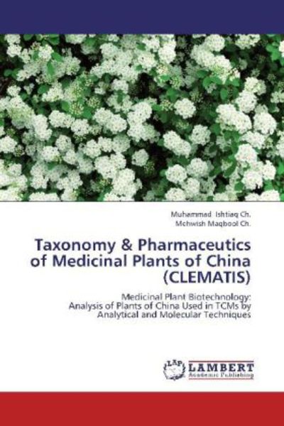 Ishtiaq Ch. , M: Taxonomy & Pharmaceutics of Medicinal Plant, Taschenbuch von Muhammad Ishtiaq Ch. , Mehwish Maqbool Ch., LAP LAMBERT Academic