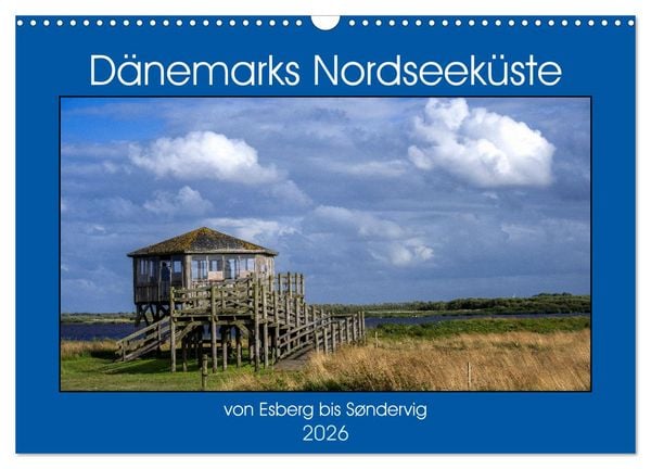 Dänemarks Nordseeküste - von Esbjerg bis Sondervig (Wandkalender 2026 DIN A3 quer), CALVENDO Monatskalender