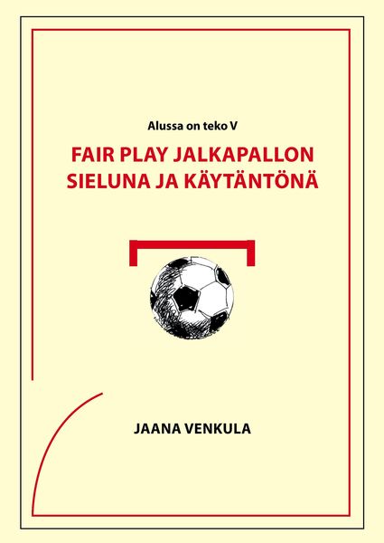 Produktbild: Fair play jalkapallon sieluna ja k&auml;yt&auml;nt&ouml;n&auml;