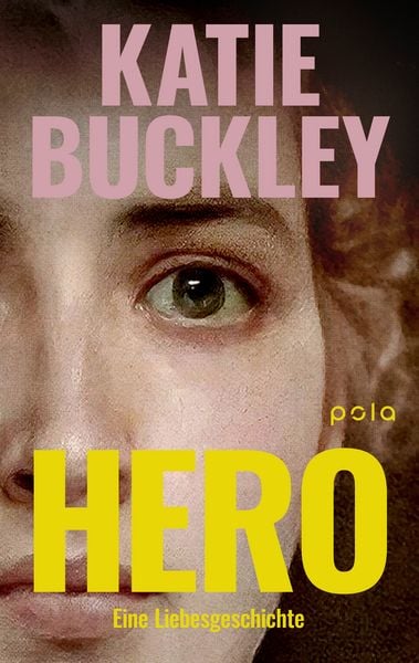 Hero, Gebundene Ausgabe von Katie Buckley, Pola, 9783759600295