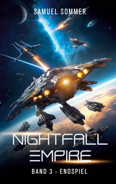 Nightfall Empire Band 3: Endspiel, Taschenbuch von Samuel Sommer, BoD – Books on Demand, 9783695110896
