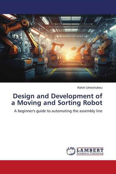 Produktbild: Design and Development of a Moving and Sorting Robot
