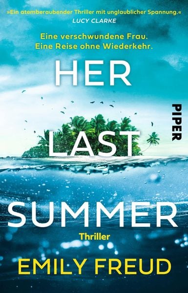 Produktbild: Her Last Summer – Eine verschwundene Frau. Eine Reise ohne Wiederkehr.