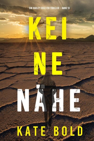 Produktbild: Keine N&auml;he (Ein Harley-Cole-FBI-Thriller - Band 13)