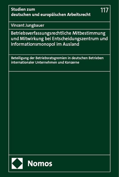 Produktbild: Betriebsverfassungsrechtliche Mitbestimmung und Mitwirkung bei Entscheidungszentrum und Informationsmonopol im Ausland