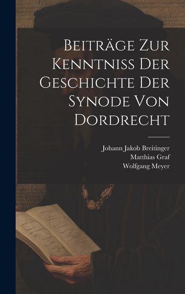 Produktbild: Beitr&auml;ge Zur Kenntni&szlig; Der Geschichte Der Synode Von Dordrecht