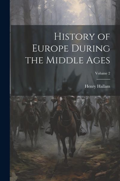 Produktbild: History of Europe During the Middle Ages; Volume 2