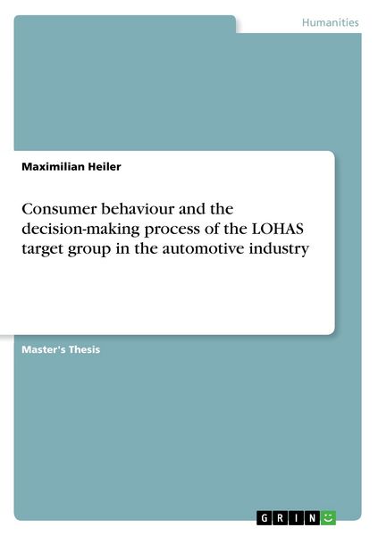 Produktbild: Consumer behaviour and the decision-making process of the LOHAS target group in the automotive industry