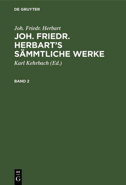 Produktbild: Joh. Friedr. Herbart: Joh. Friedr. Herbart's S&auml;mmtliche Werke. Band 2