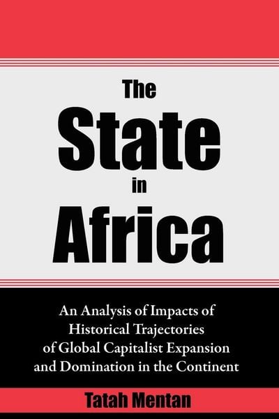 Produktbild: The State in Africa. An Analysis of Impacts of Historical Trajectories of Global Capitalist Expansion and Domination in the Continent